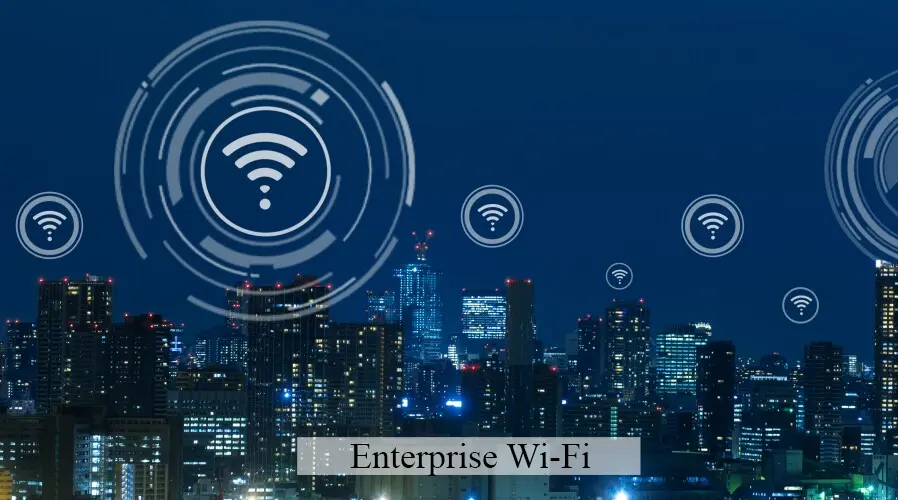 Enterprise Wi-Fi
